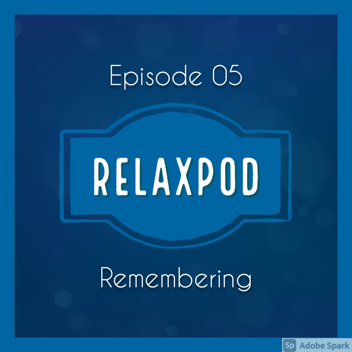 Episode 05 – Remembering